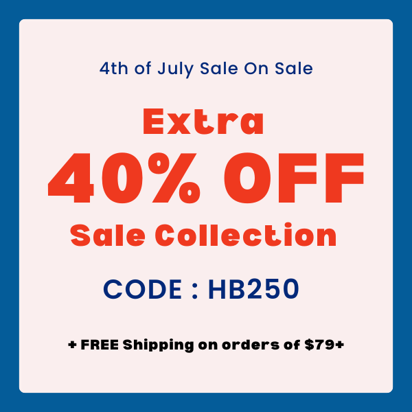 Extra 40% off Sale Collection using code HB250 plus free shipping on all orders of $79 or more