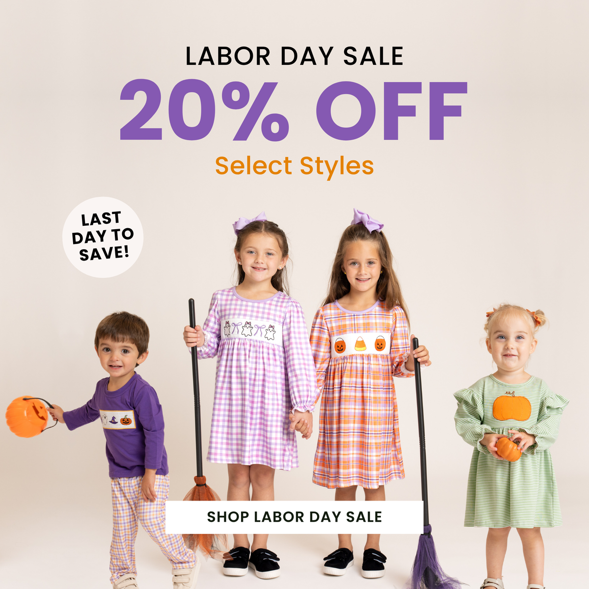 Labor Day sale promotional graphic with children modeling colorful dresses and holding brooms and pumpkins against a light beige background, with large text reading 'LABOR DAY SALE 20% OFF Select Styles'.